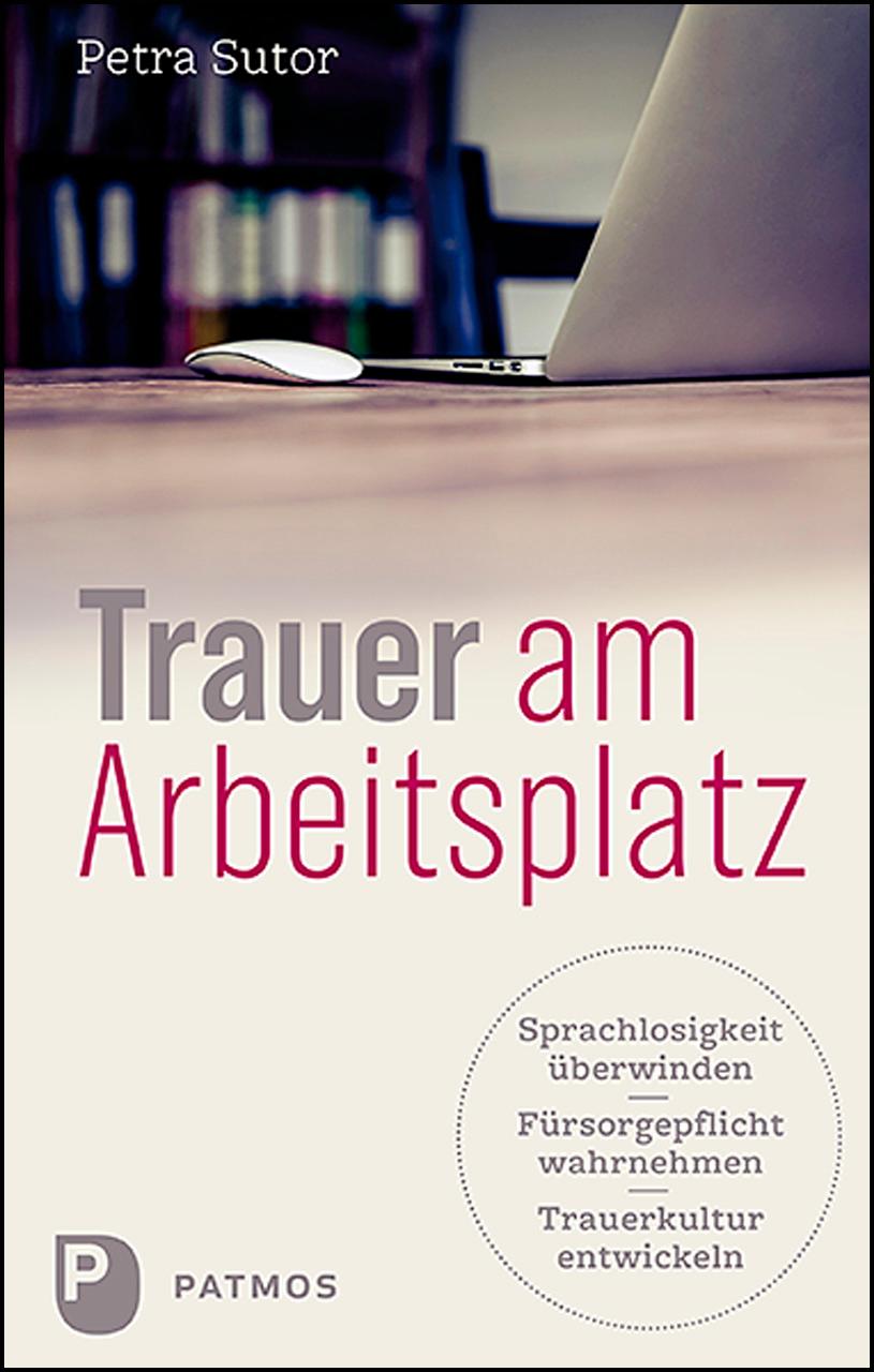 Cover: 9783843612128 | Trauer am Arbeitsplatz | Petra Sutor | Taschenbuch | 166 S. | Deutsch