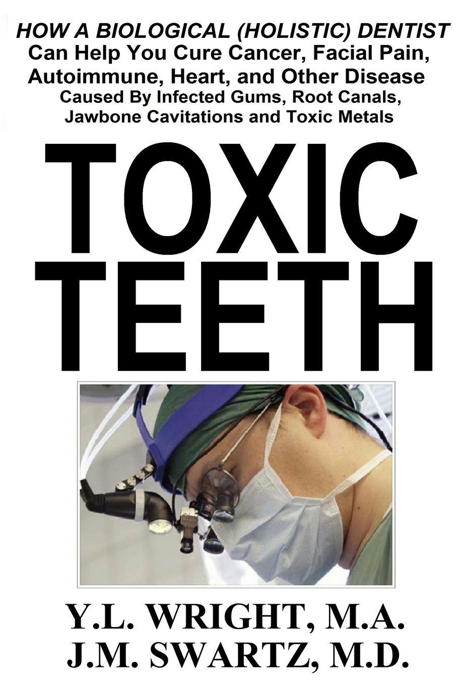 Cover: 9781365316388 | Toxic Teeth | Y. L. Wright M. A. (u. a.) | Taschenbuch | Englisch