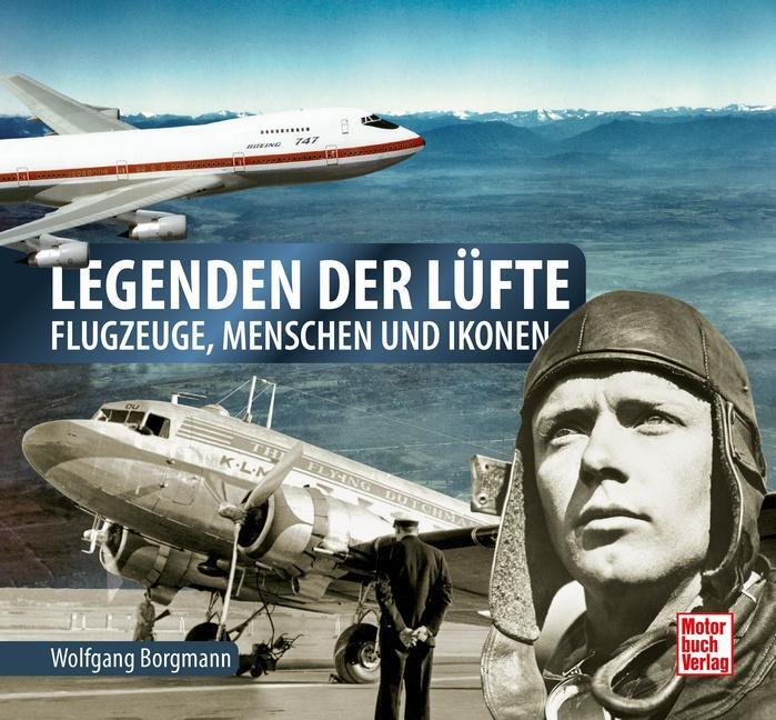 Cover: 9783613046214 | Legenden der Lüfte | Flugzeuge, Menschen und Ikonen | Borgmann | Buch