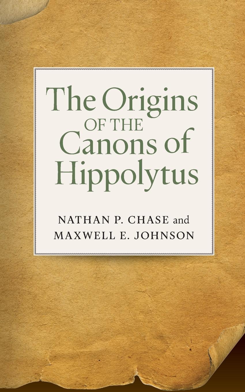 Cover: 9780814689158 | Origins of the Canons of Hippolytus | Nathan P Chase (u. a.) | Buch