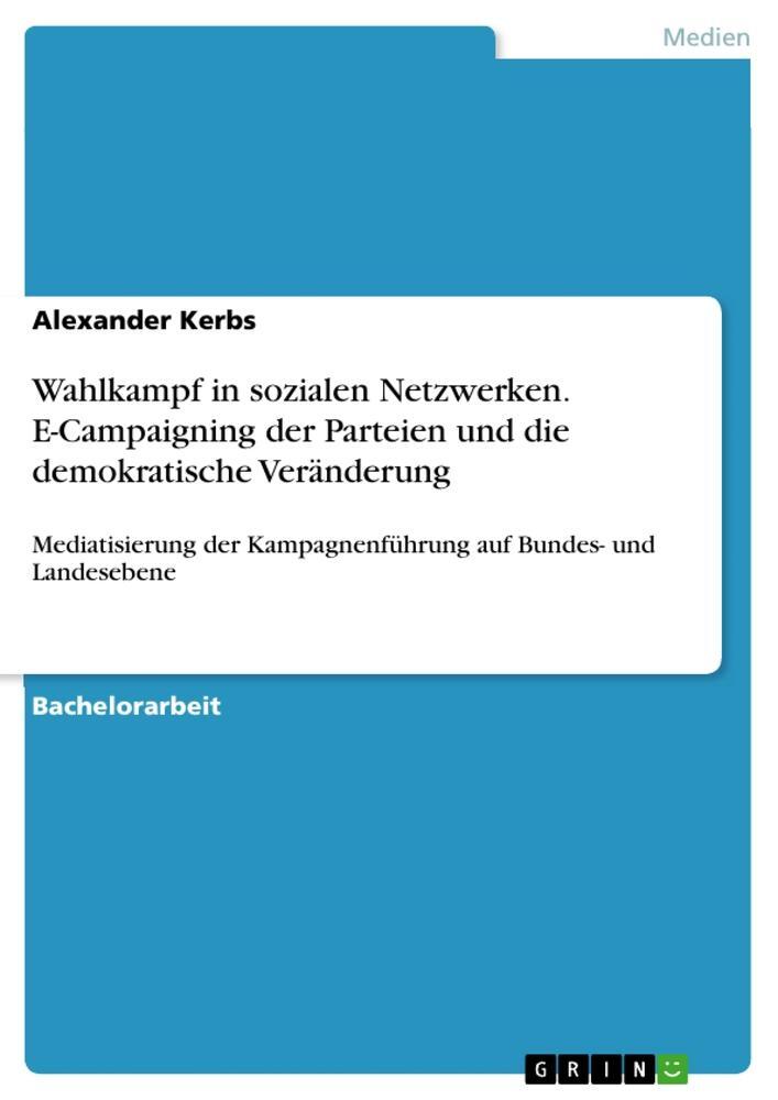 Cover: 9783668134164 | Wahlkampf in sozialen Netzwerken. E-Campaigning der Parteien und...