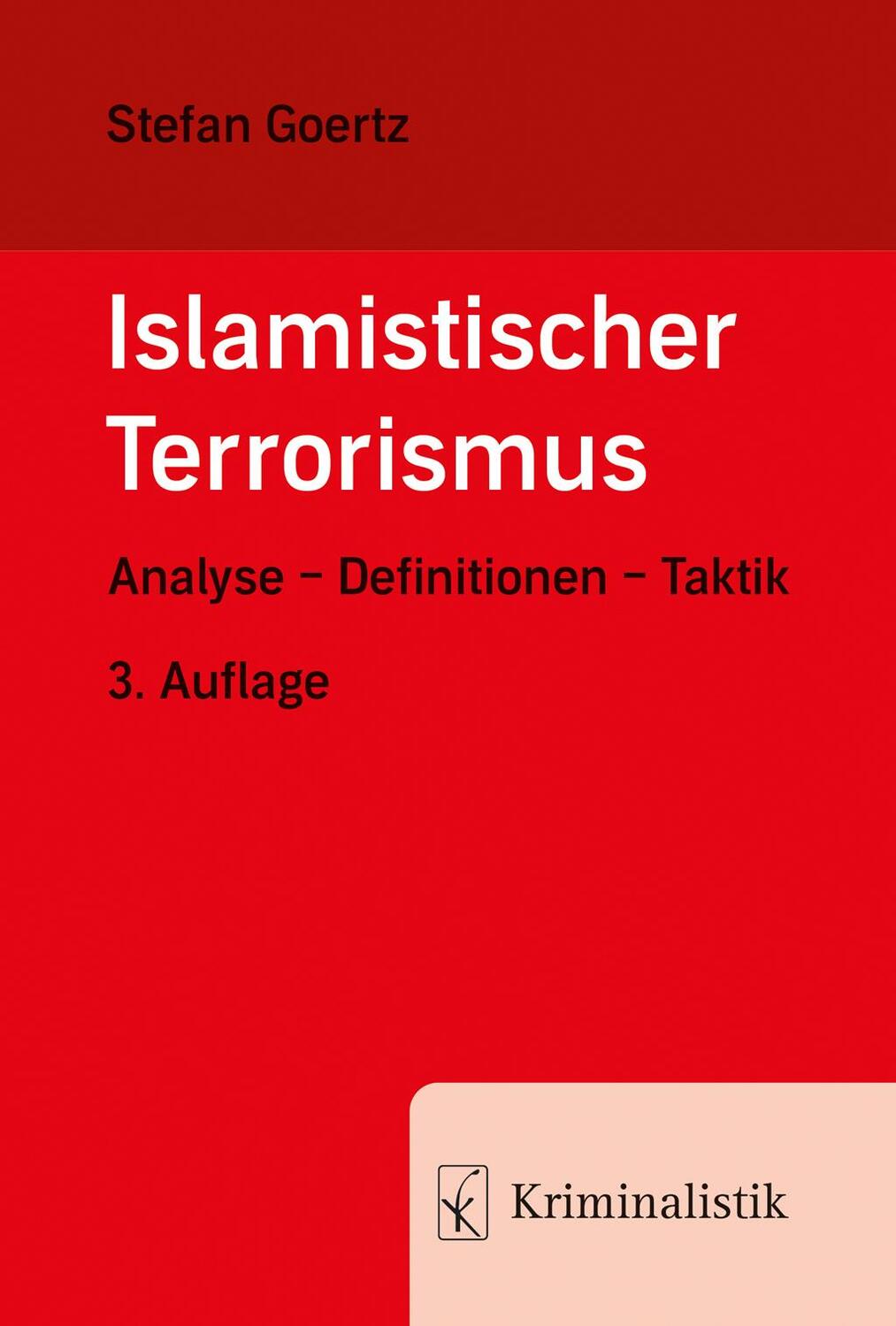 Cover: 9783783240665 | Islamistischer Terrorismus | Analyse - Definitionen - Taktik | Goertz