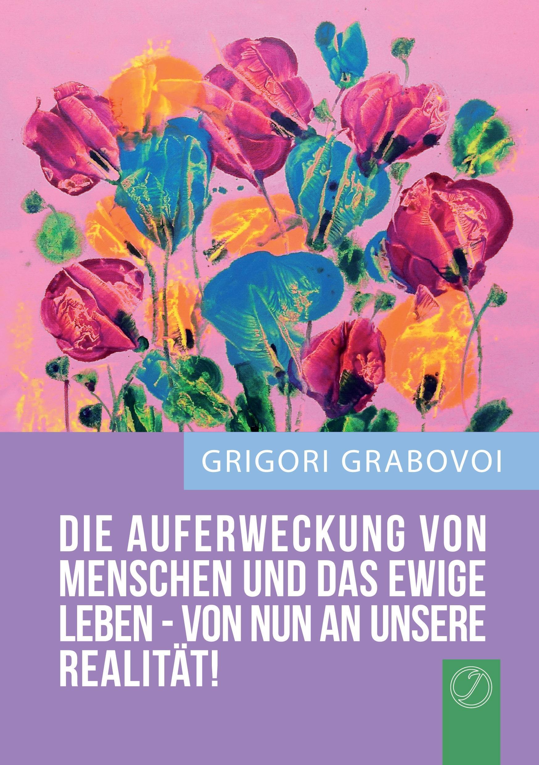 Cover: 9783943110814 | Grabovoi, G: "Die Auferweckung Von Menschen Und Das Ewige Le | Buch