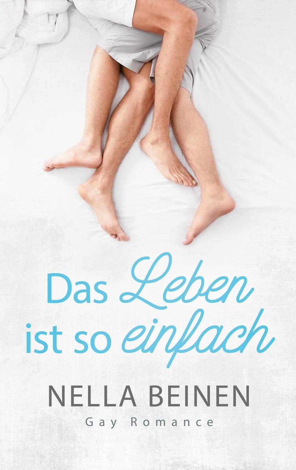 Cover: 9783740771522 | Das Leben ist so einfach | Nella Beinen | Taschenbuch | TWENTYSIX