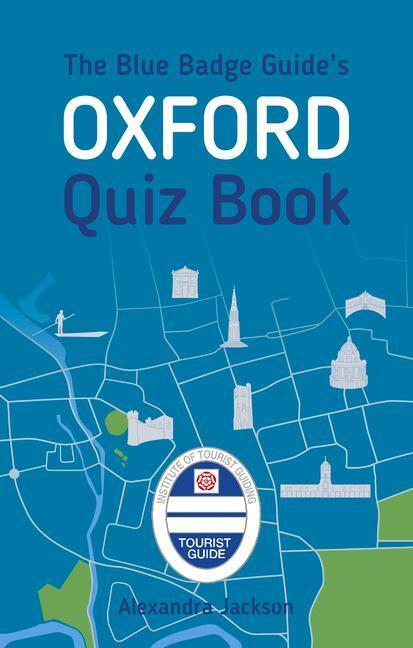 Cover: 9780750991940 | The Blue Badge Guide's Oxford Quiz Book | Alexandra Jackson | Buch