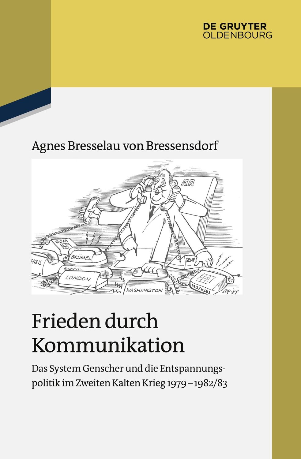 Cover: 9783110404647 | Frieden durch Kommunikation | Agnes Bresselau Von Bressensdorf | Buch