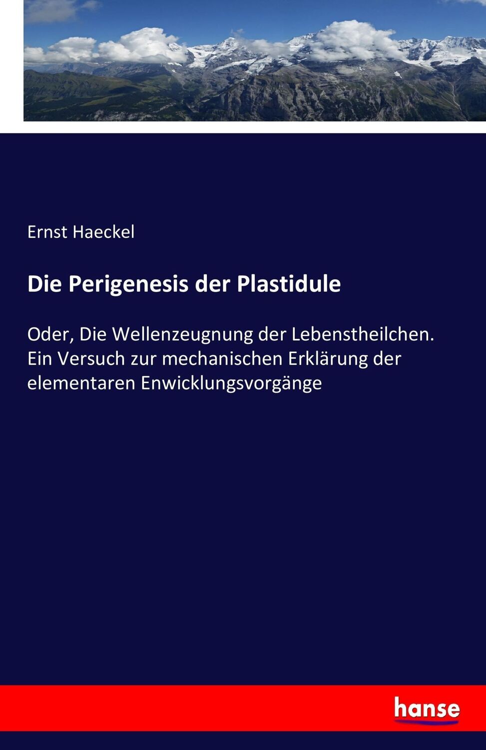 Cover: 9783743611900 | Die Perigenesis der Plastidule | Ernst Haeckel | Taschenbuch | 80 S.