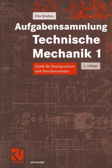 Cover: 9783528174200 | Aufgabensammlung Technische Mechanik 1 | Otto T. Bruhns | Taschenbuch