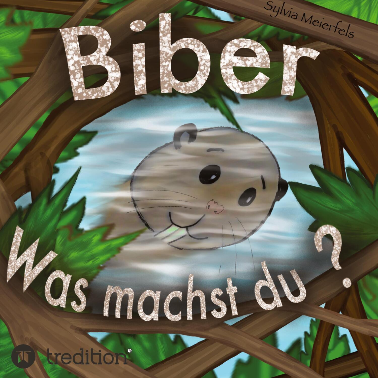 Cover: 9783347739512 | Biber | Was machst du? | Sylvia Meierfels | Taschenbuch | Paperback