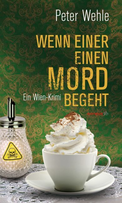 Cover: 9783709978436 | Wenn einer einen Mord begeht | Ein Wien-Krimi | Peter Wehle | Buch