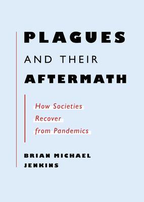 Cover: 9781685890162 | Plagues And Their Aftermath | Brian Michael Jenkins | Taschenbuch