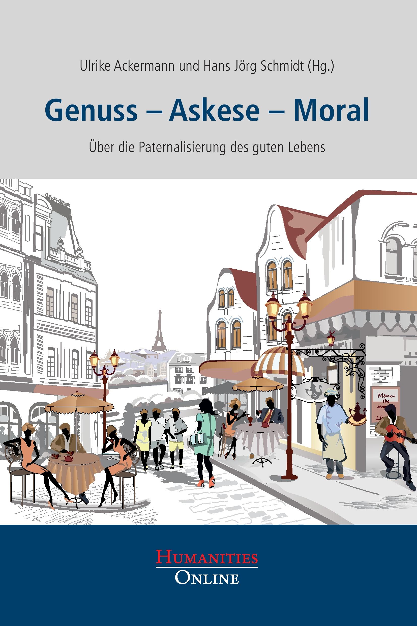 Cover: 9783941743595 | Genuss - Askese - Moral | Über die Paternalisierung des guten Lebens