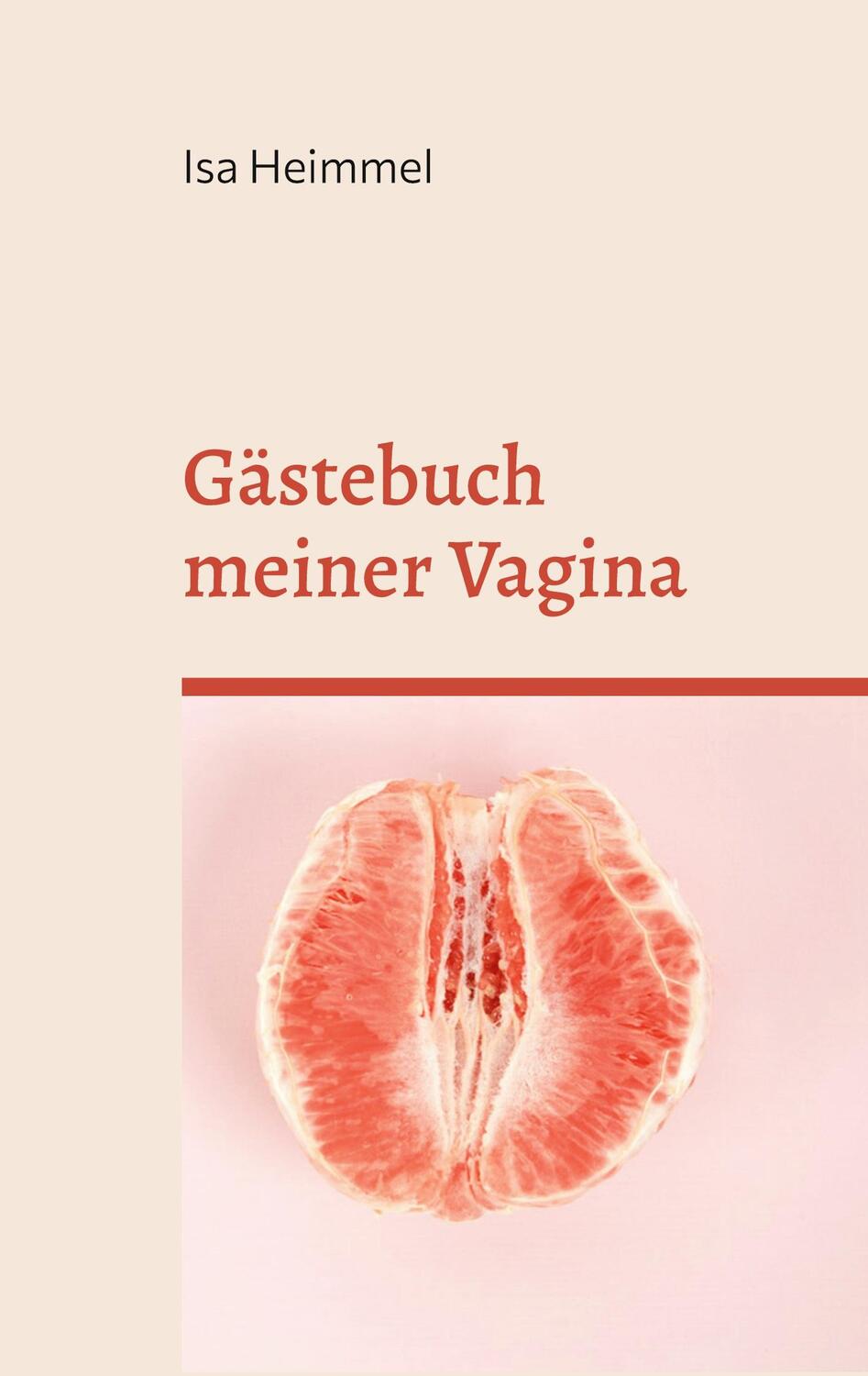 Cover: 9783734788888 | Gästebuch meiner Vagina | Du hattest Sex mit mir. Wie war es? | Buch