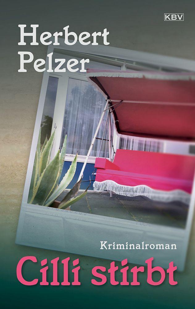 Cover: 9783954417063 | Cilli stirbt | Kriminalroman | Herbert Pelzer | Taschenbuch | 336 S.