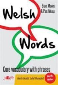 Cover: 9781847719034 | Welsh Words - Geirfa Graidd, Lefel Mynediad (Gogledd Cymru/North...