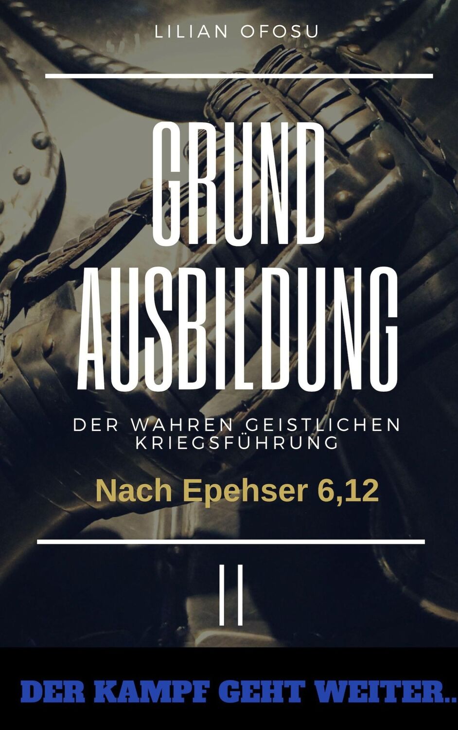 Cover: 9783752868265 | Grundausbildung der wahren gesitlichen Kriegsführung II | Lilian Ofosu