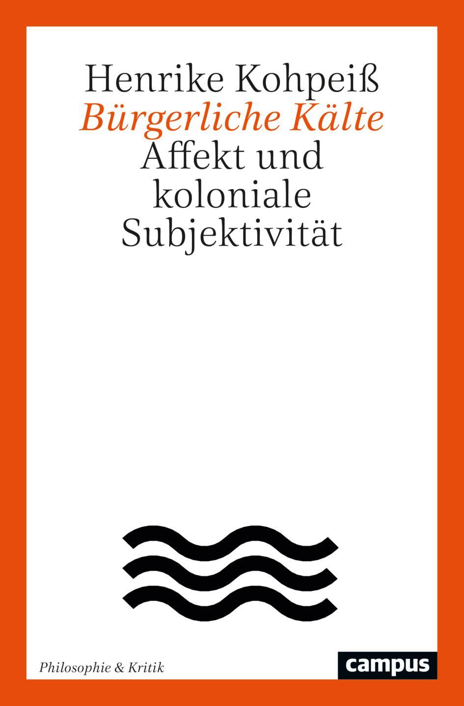 Cover: 9783593517100 | Bürgerliche Kälte | Affekt und koloniale Subjektivität | Kohpeiß