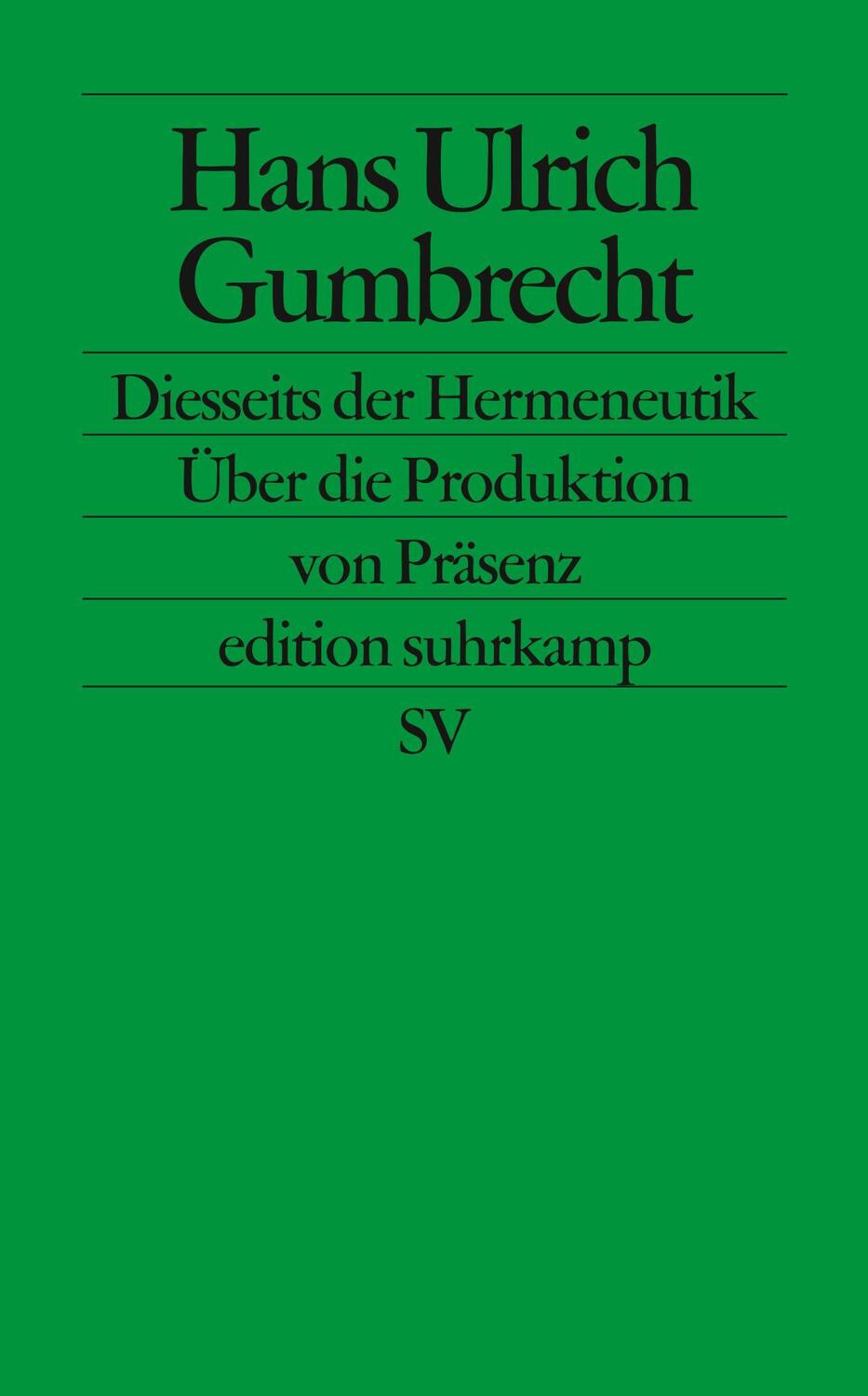 Cover: 9783518123645 | Diesseits der Hermeneutik | Die Produktion von Präsenz | Gumbrecht