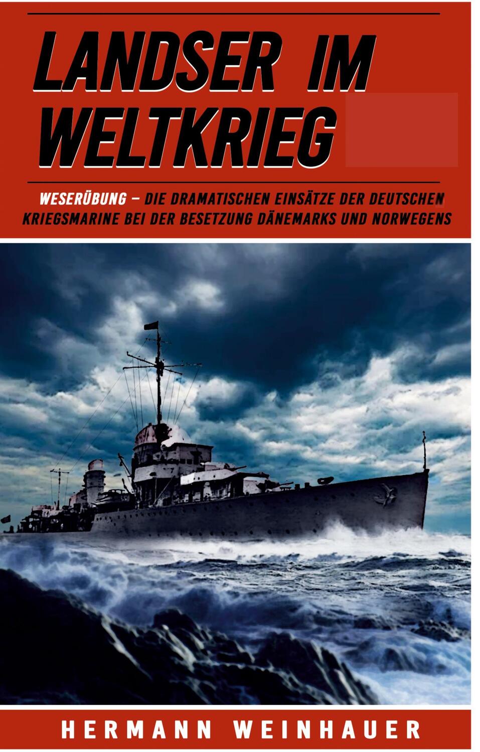 Cover: 9783964033987 | Landser im Weltkrieg ¿ Weserübung | Hermann Weinhauer | Taschenbuch