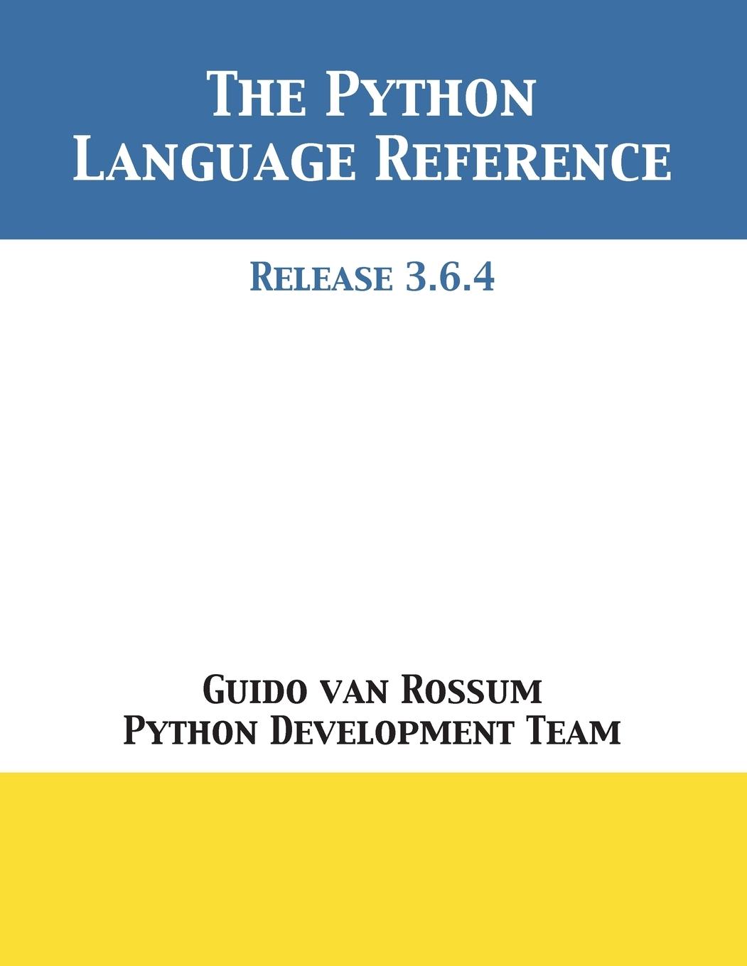 Cover: 9781680921618 | The Python Language Reference | Release 3.6.4 | Rossum (u. a.) | Buch