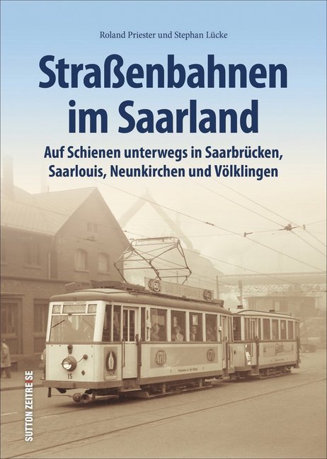 Cover: 9783963030826 | Straßenbahnen im Saarland | Stephan Lücke | Buch | 160 S. | Deutsch