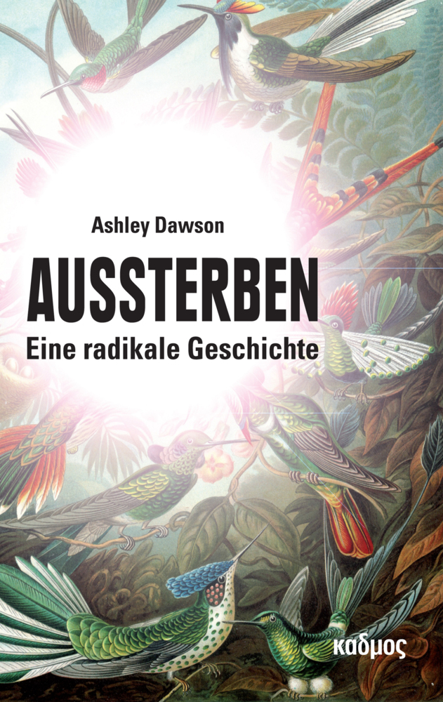 Cover: 9783865994561 | Aussterben | Eine radikale Geschichte | Ashley Dawson | Buch | 144 S.