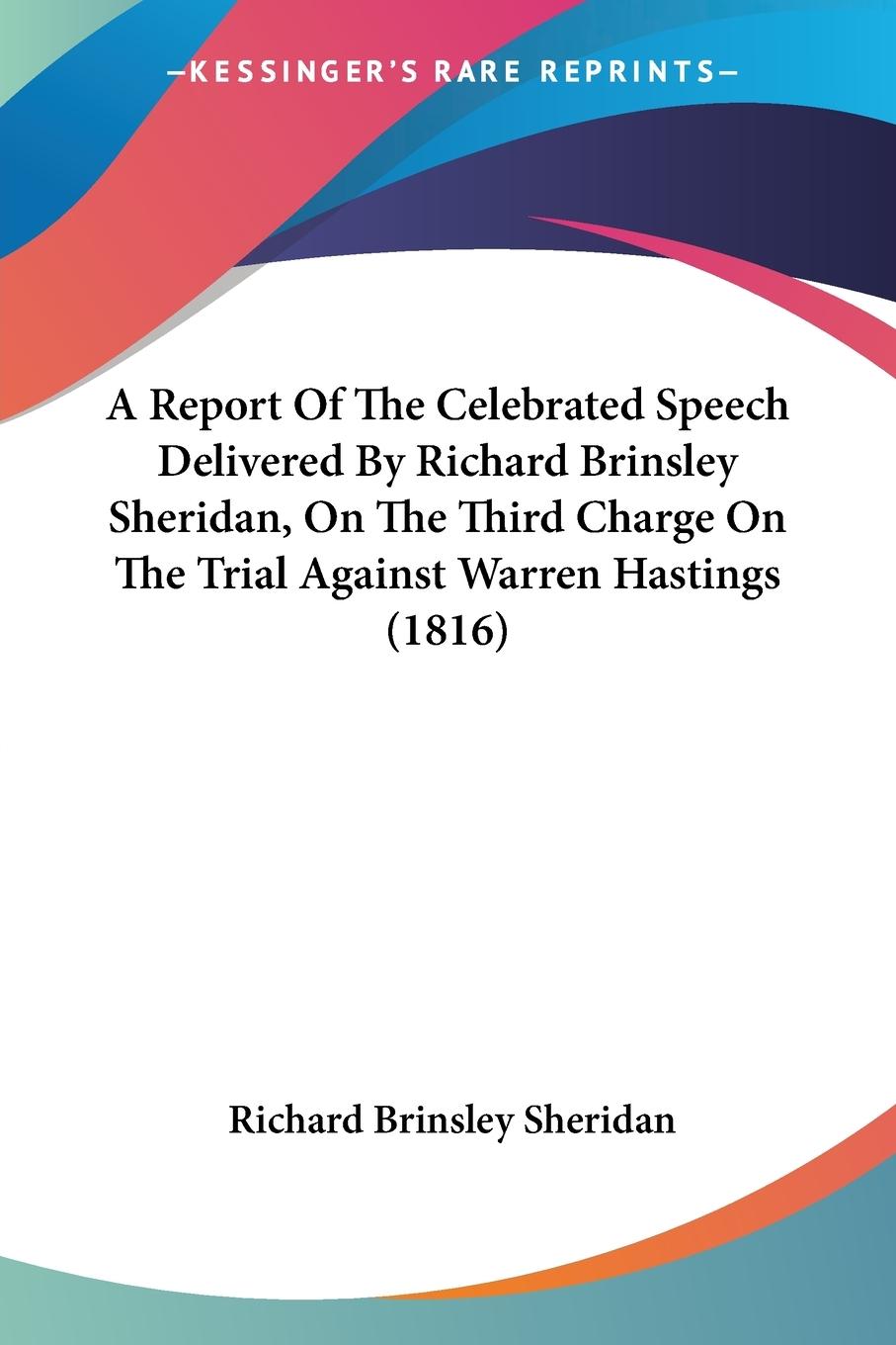 Cover: 9781120127792 | A Report Of The Celebrated Speech Delivered By Richard Brinsley...