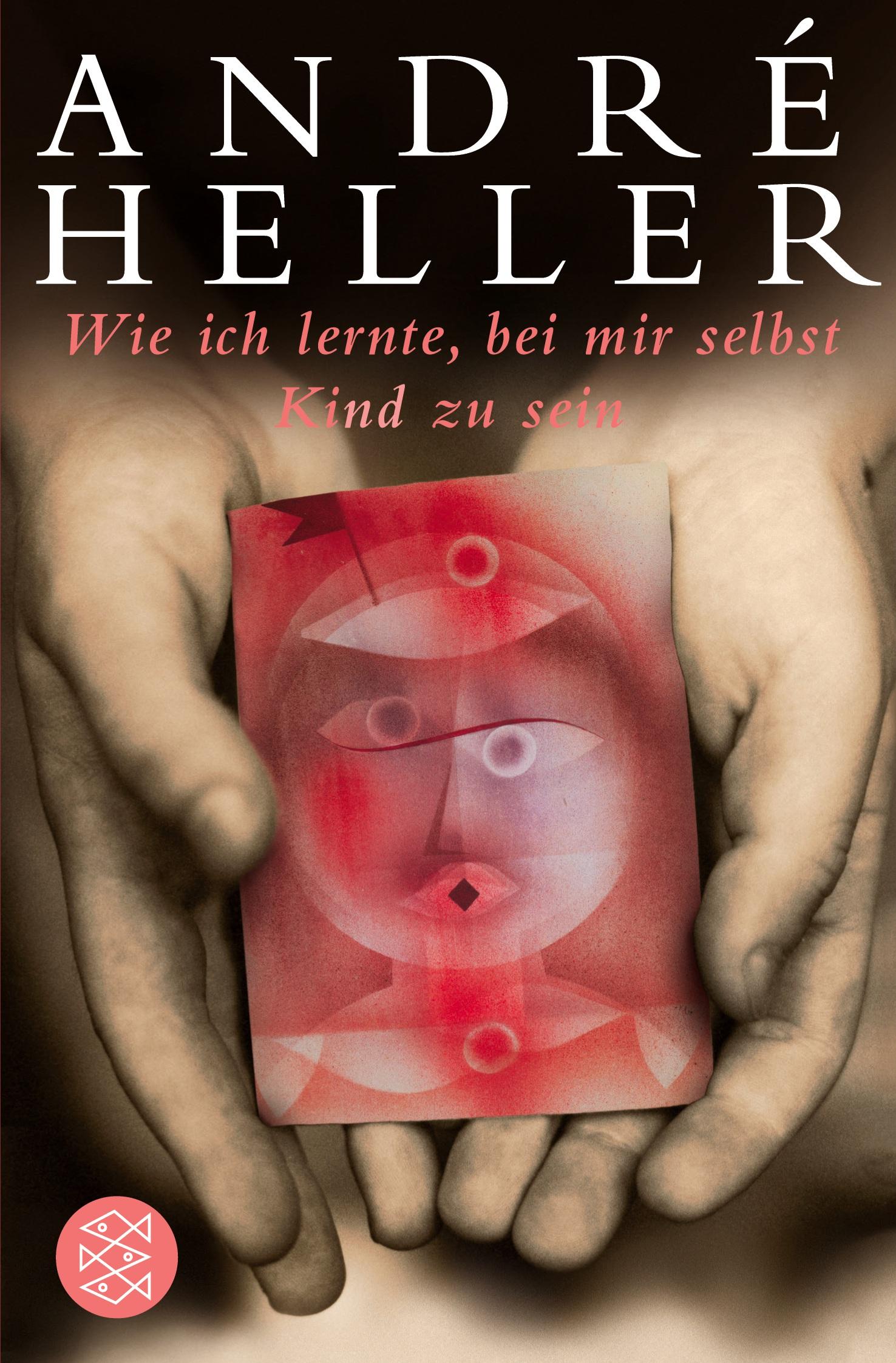 Cover: 9783596181896 | Wie ich lernte, bei mir selbst Kind zu sein | Eine Erzählung | Heller