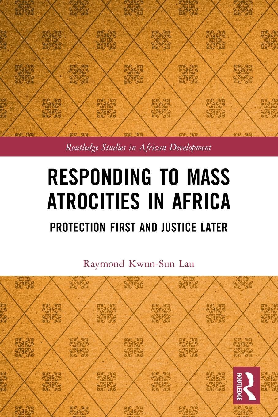 Cover: 9781032161570 | Responding to Mass Atrocities in Africa | Raymond Kwun-Sun Lau | Buch