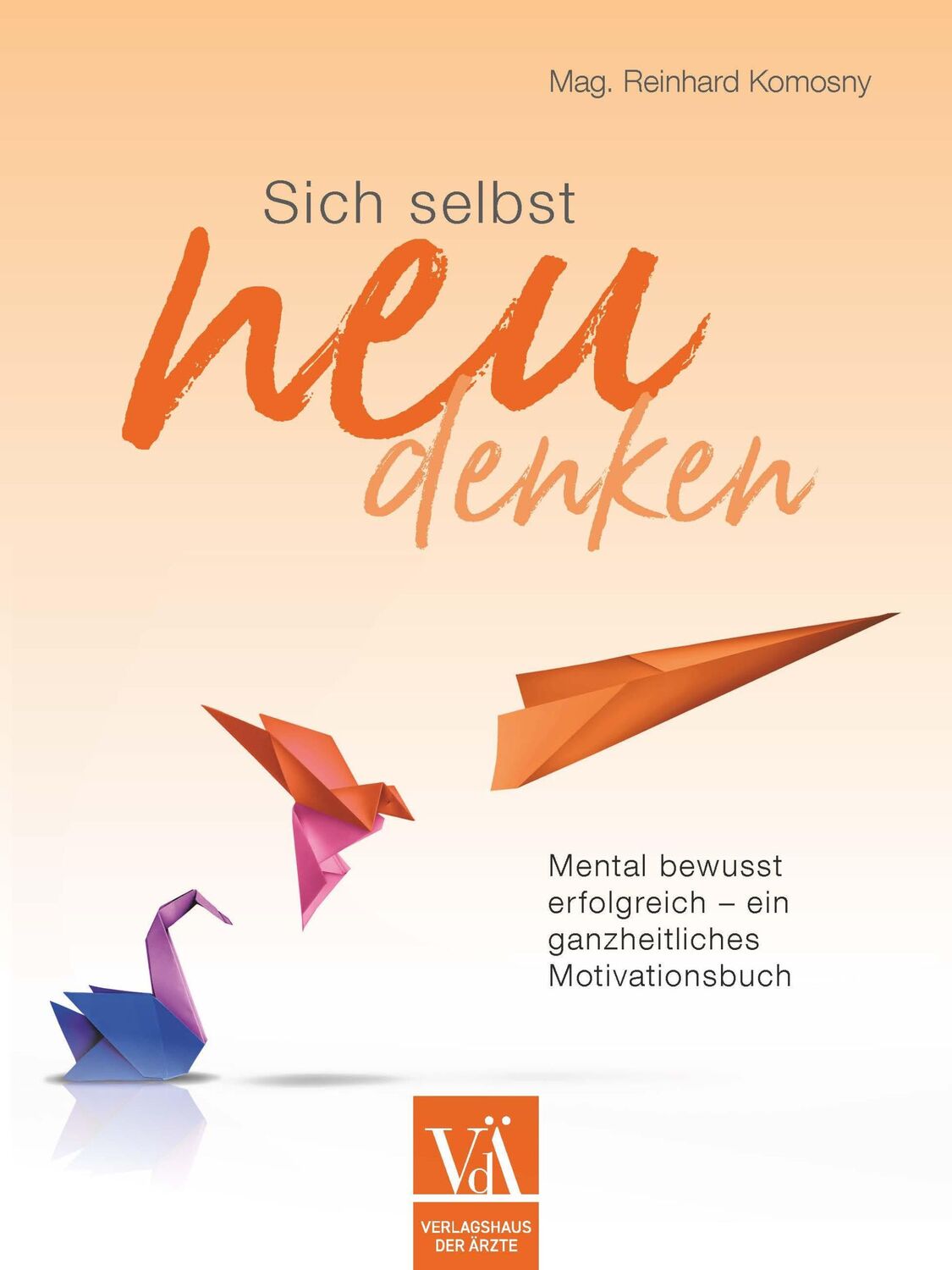 Cover: 9783990523247 | Sich selbst neu denken | Reinhard Komosny | Taschenbuch | 184 S.