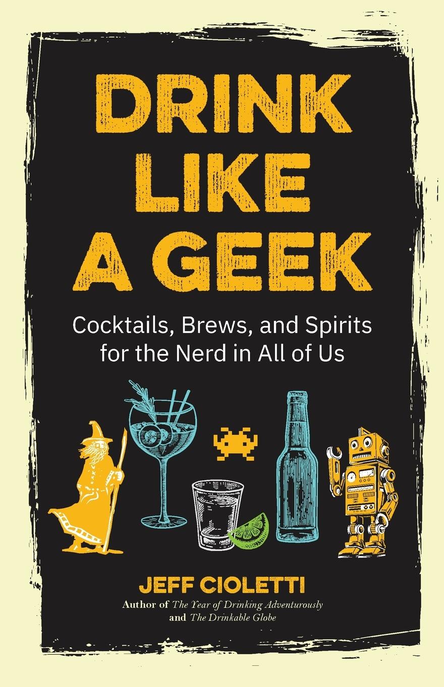 Cover: 9781642500110 | Drink Like a Geek | Jeff Cioletti | Taschenbuch | Englisch | 2019