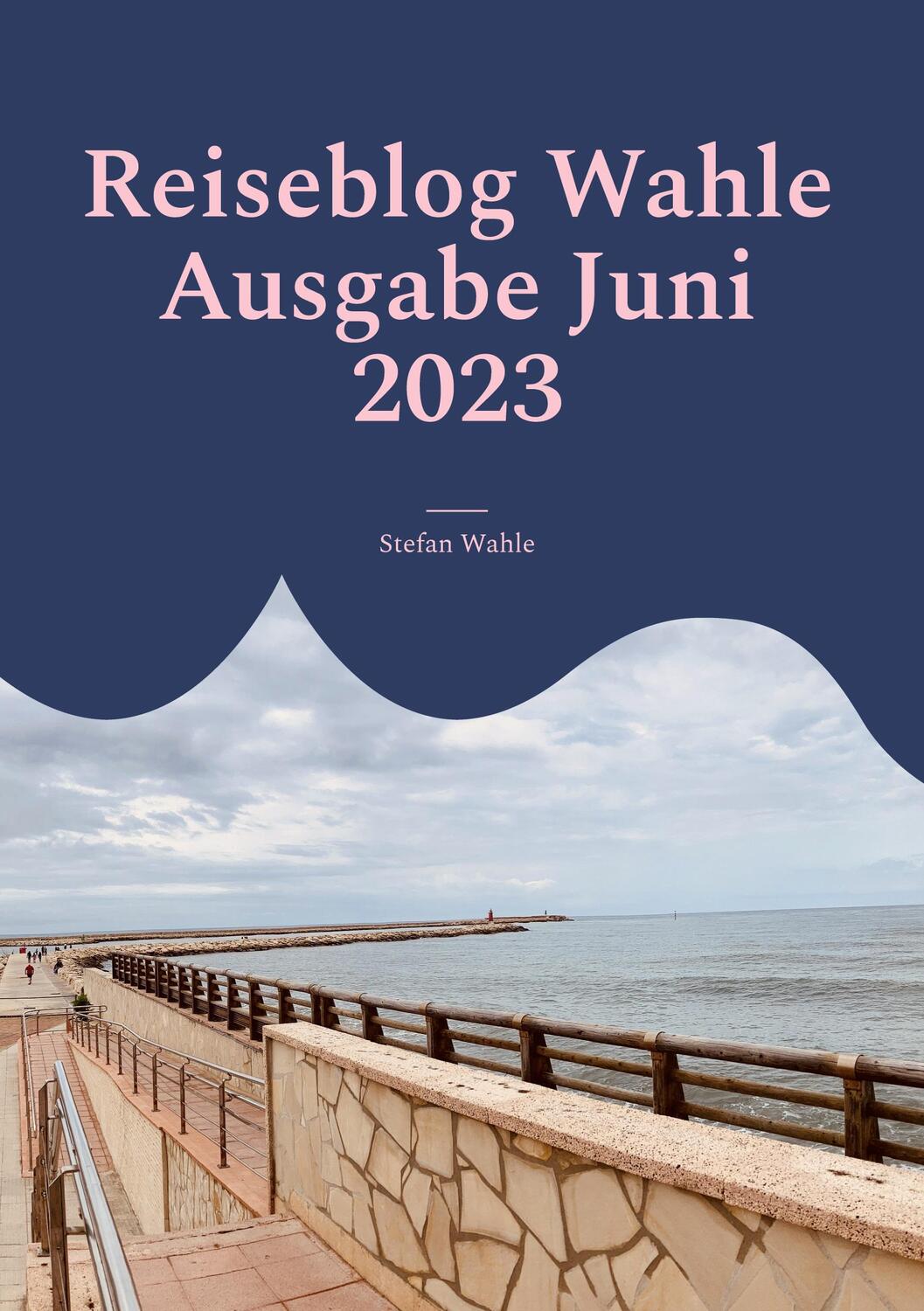 Cover: 9783757814014 | Reiseblog Wahle Ausgabe Juni 2023 | Dénia (Costa Blanca) | Wahle