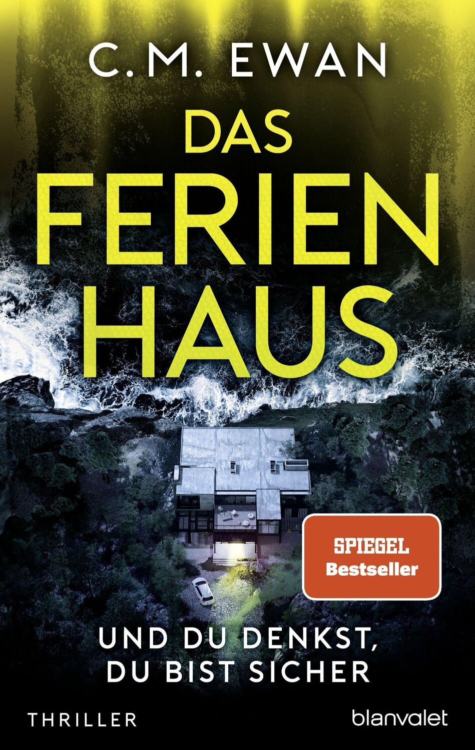 Cover: 9783764507367 | Das Ferienhaus - Und du denkst, du bist sicher | Thriller | C. M. Ewan