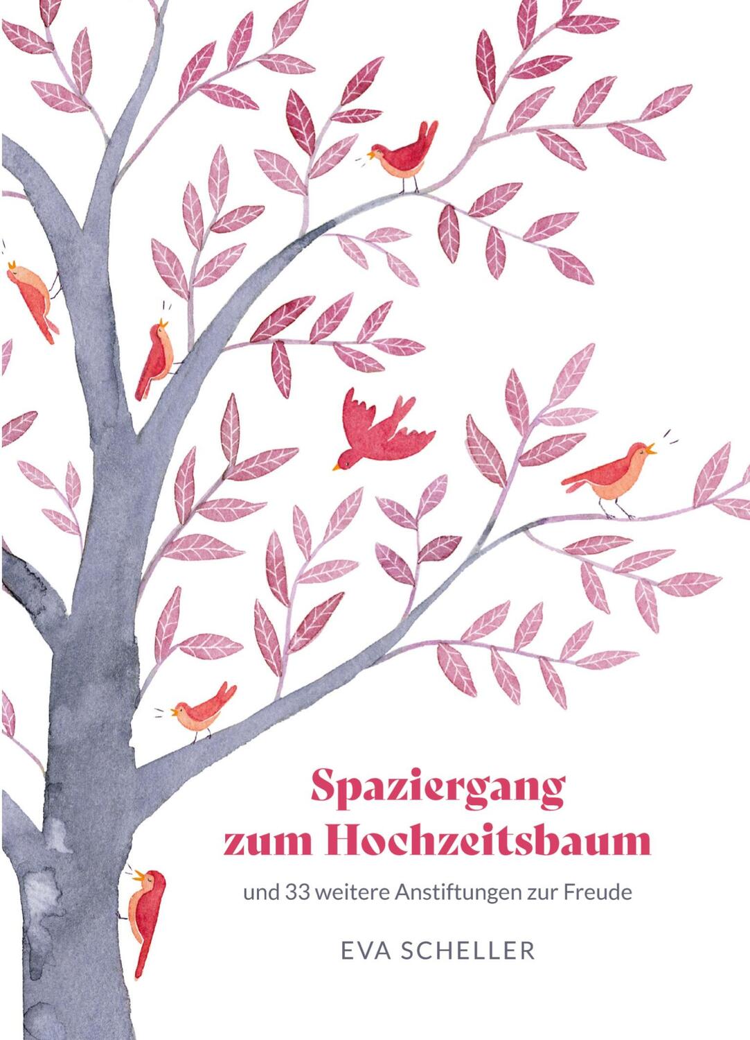 Cover: 9783347786851 | Spaziergang zum Hochzeitsbaum und 33 weitere Anstiftungen zur Freude