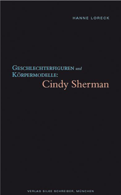 Cover: 9783889600547 | Geschlechterfiguren und Körpermodelle | Cindy Sherman | Hanne Loreck