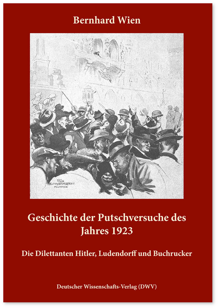 Cover: 9783868881974 | Geschichte der Putschversuche des Jahres 1923 | Bernhard Wien | Buch