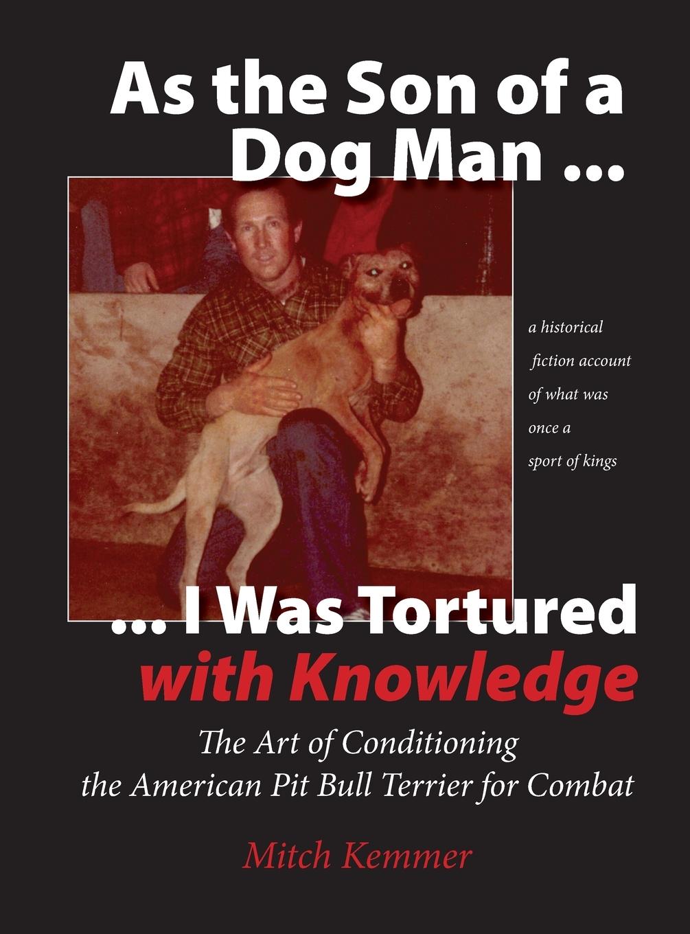 Cover: 9781732828339 | As the Son of a Dog Man ... I was Tortured with Knowledge | Kemmer