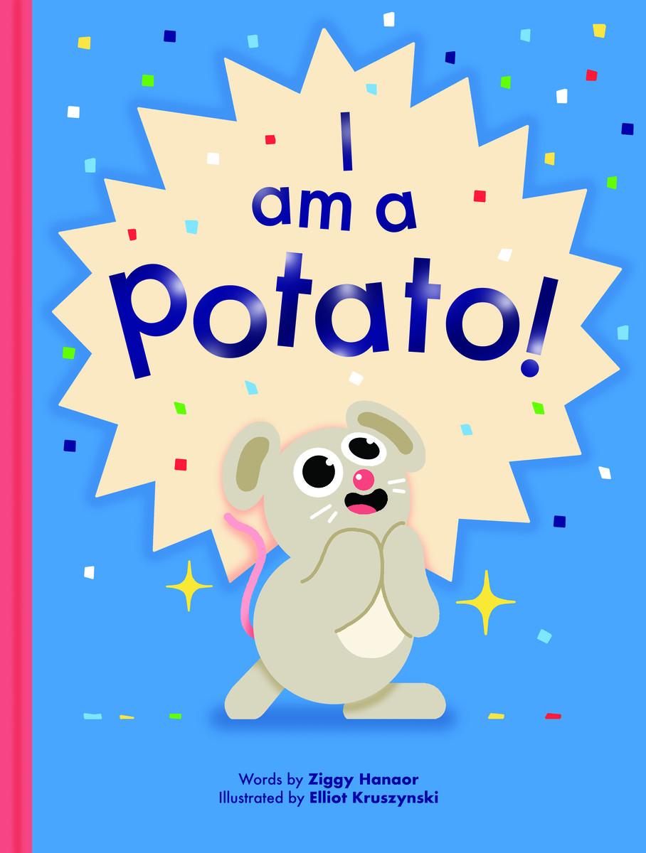 Cover: 9781800660519 | I Am a Potato! | Ziggy Hanaor | Buch | 32 S. | Englisch | 2024