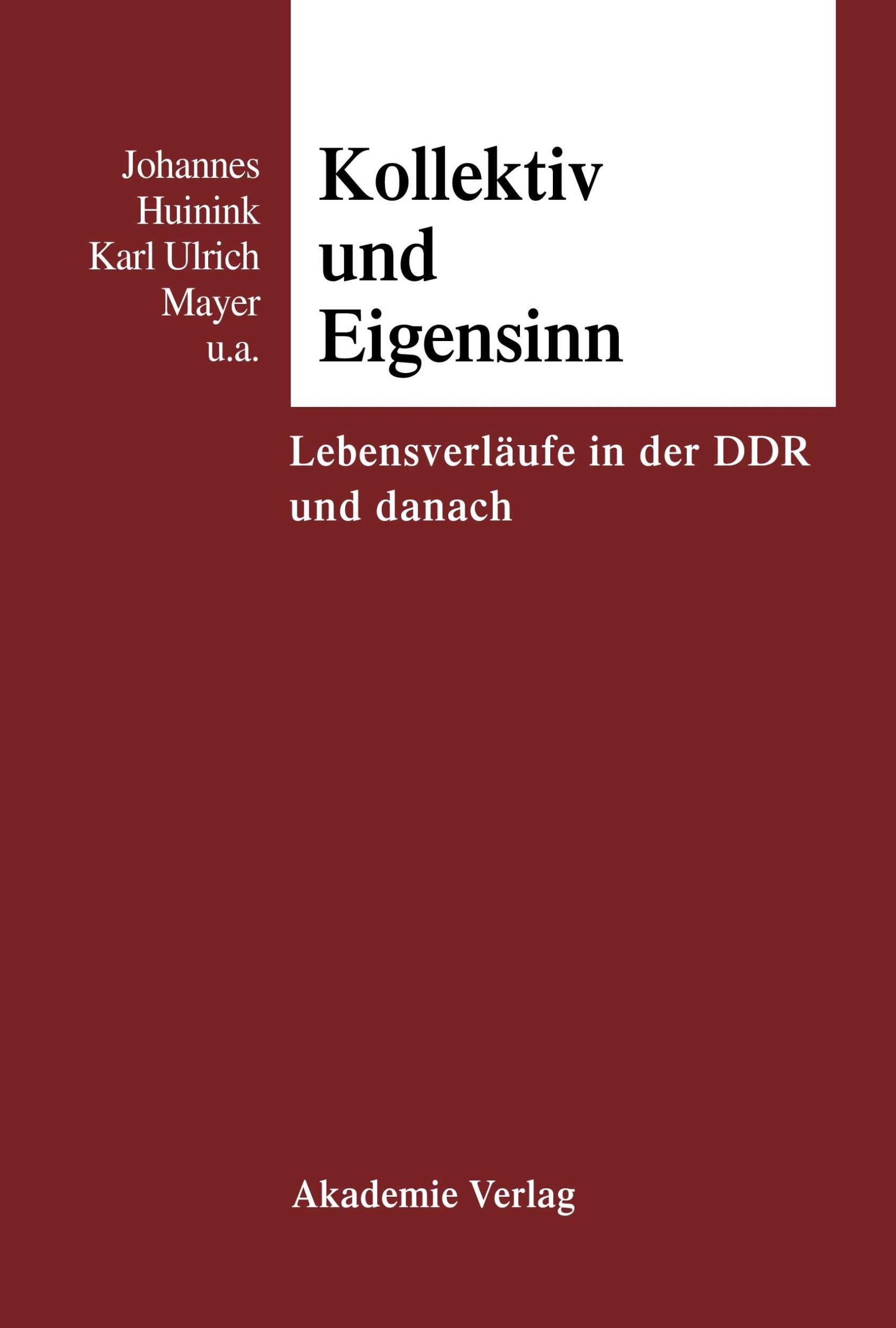 Cover: 9783050028071 | Kollektiv und Eigensinn | Lebensverläufe in der DDR und danach | Buch