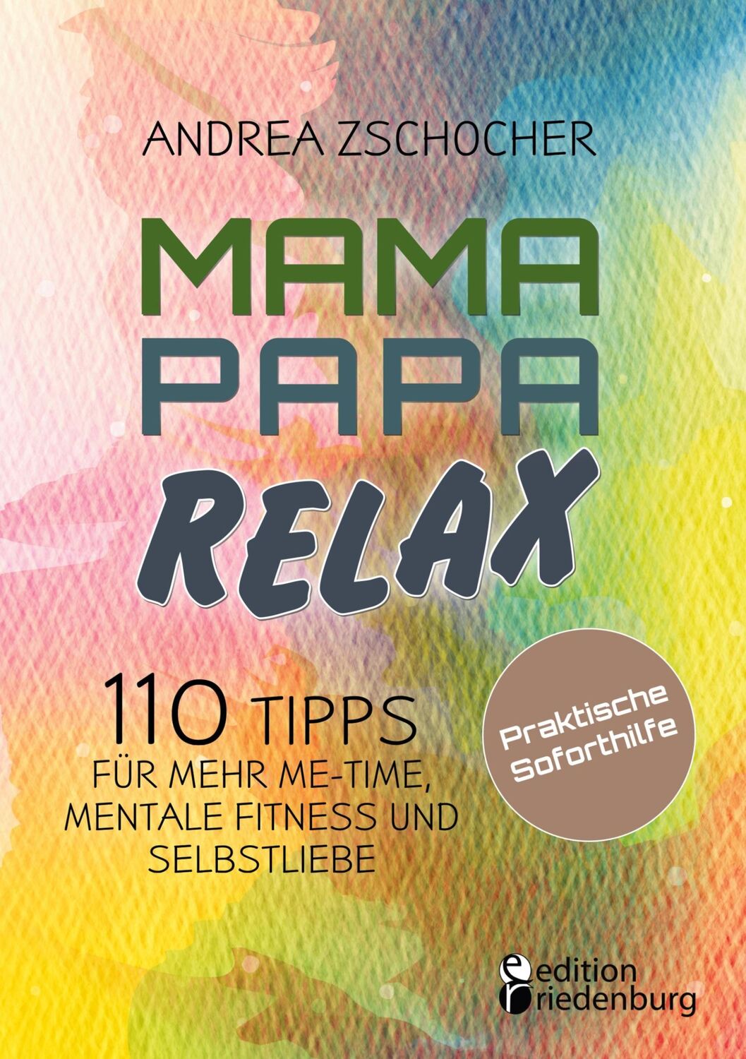 Cover: 9783990821497 | Mama Papa Relax - 110 Tipps für mehr Me-Time, mentale Fitness und...