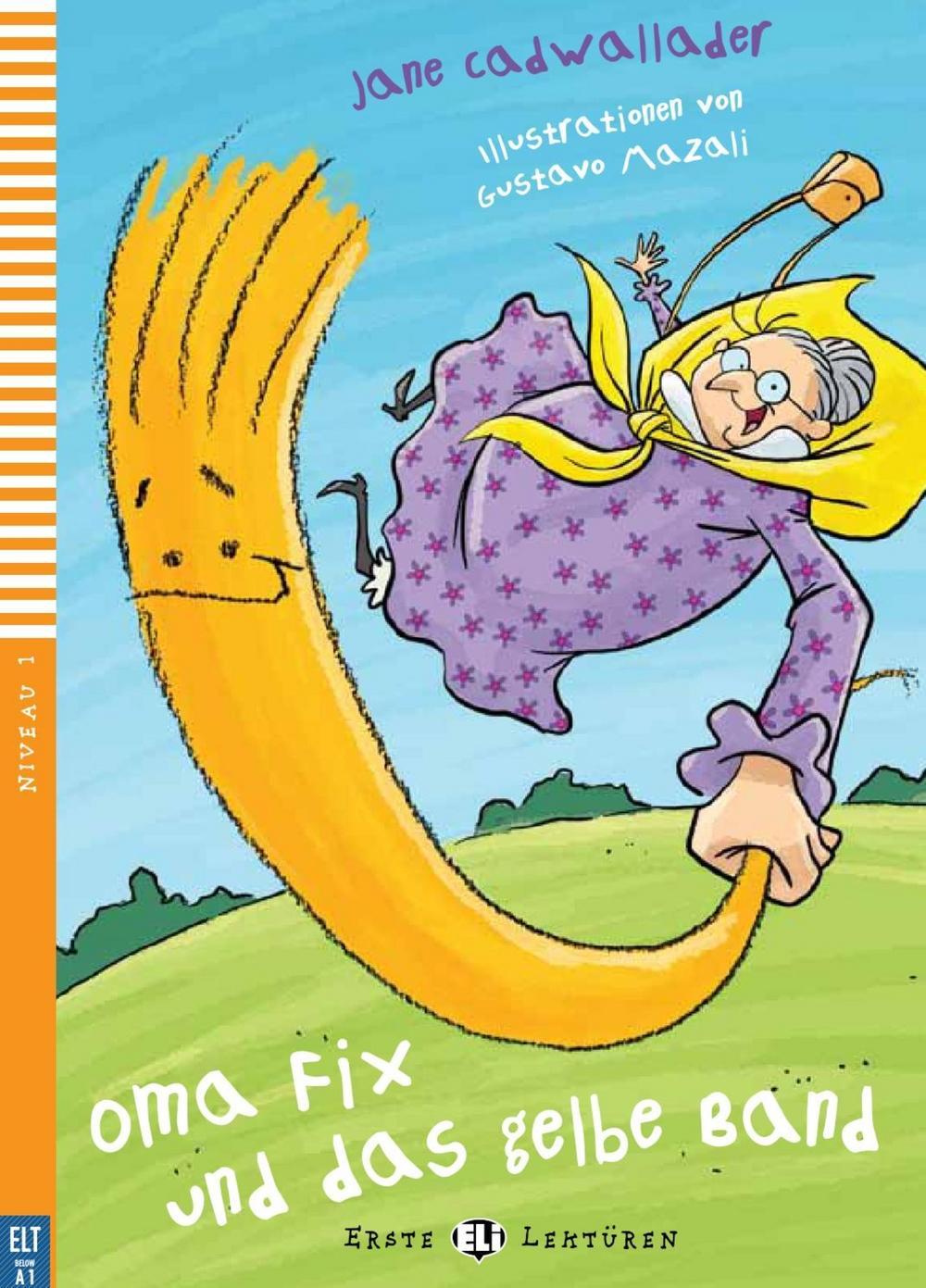 Cover: 9783125150140 | Oma Fix und das gelbe Band | Jane Cadwallader | Taschenbuch | 32 S.