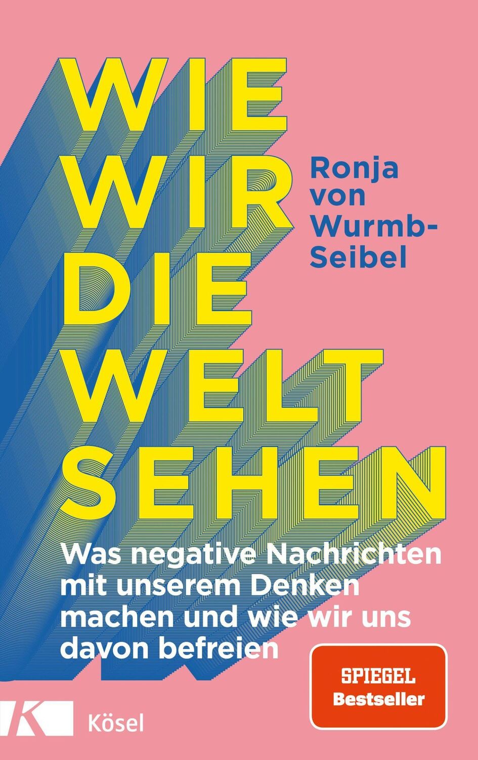 Cover: 9783466347803 | Wie wir die Welt sehen | Ronja von Wurmb-Seibel | Taschenbuch | 224 S.