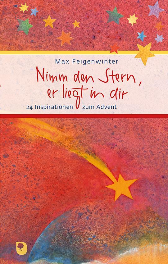 Cover: 9783987001048 | Nimm den Stern, er liegt in dir | 24 Inspirationen zum Advent | Buch