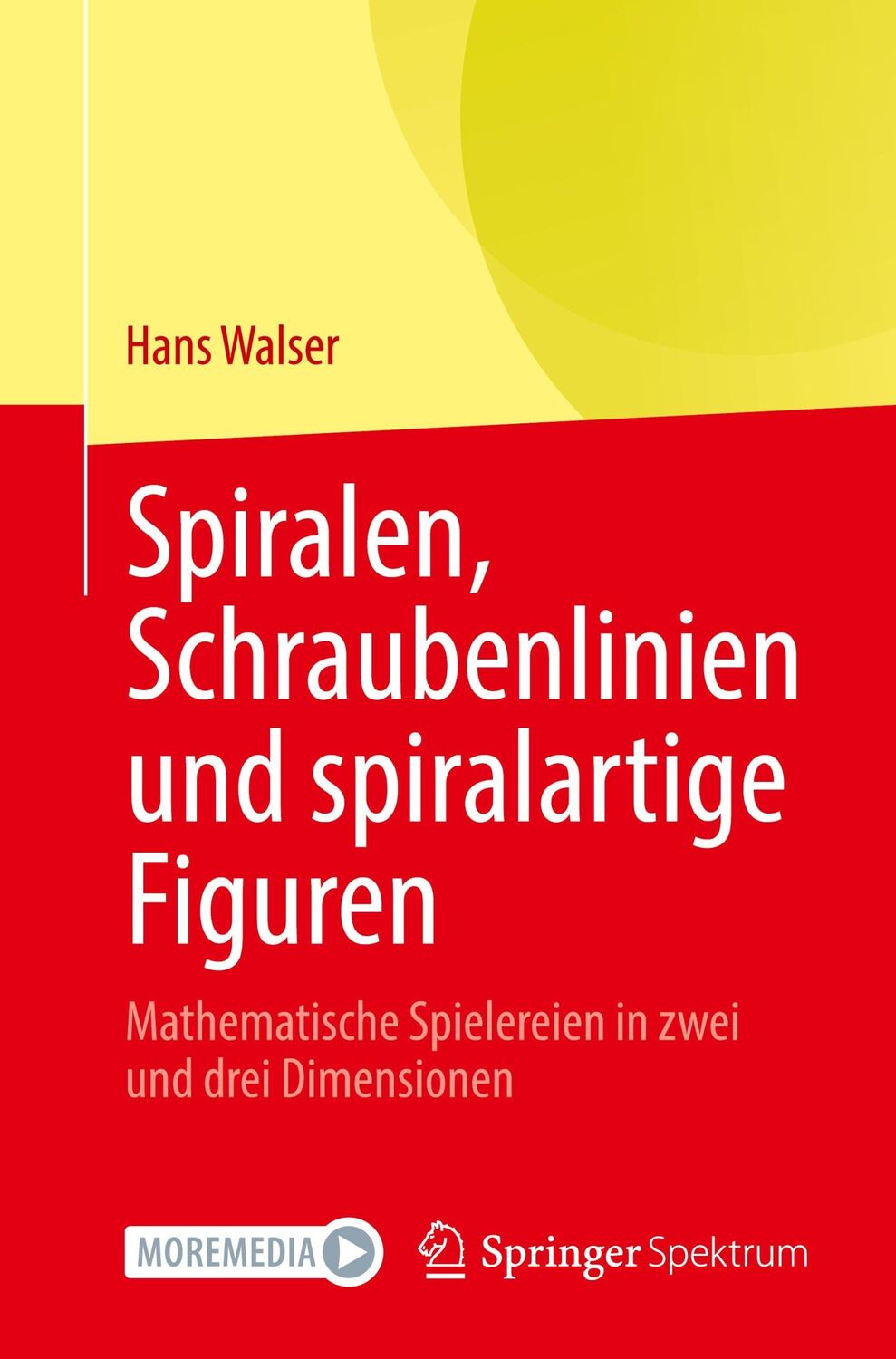 Cover: 9783662651315 | Spiralen, Schraubenlinien und spiralartige Figuren | Hans Walser | IX