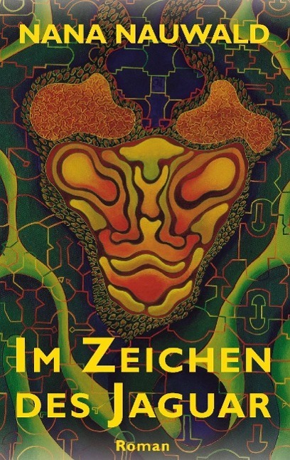 Cover: 9783738632996 | Im Zeichen des Jaguar | Roman | Nana Nauwald | Taschenbuch