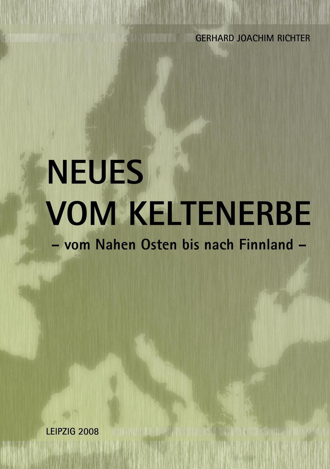 Cover: 9783837068283 | Neues vom Keltenerbe | Vom Nahen Osten bis nach Finnland | Richter