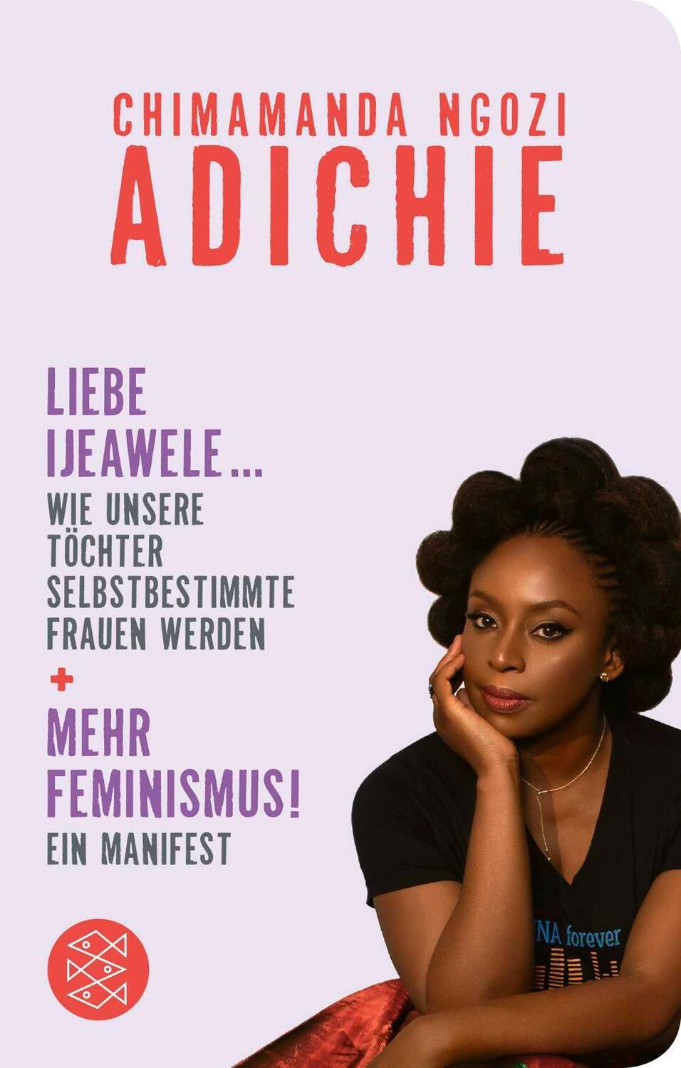 Cover: 9783596523290 | Mehr Feminismus! Ein Manifest / Liebe Ijeawele ... Wie unsere...