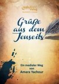 Cover: 9783943878004 | Grüße aus dem Jenseits | Ein medialer Weg | Amara Yachour | Buch