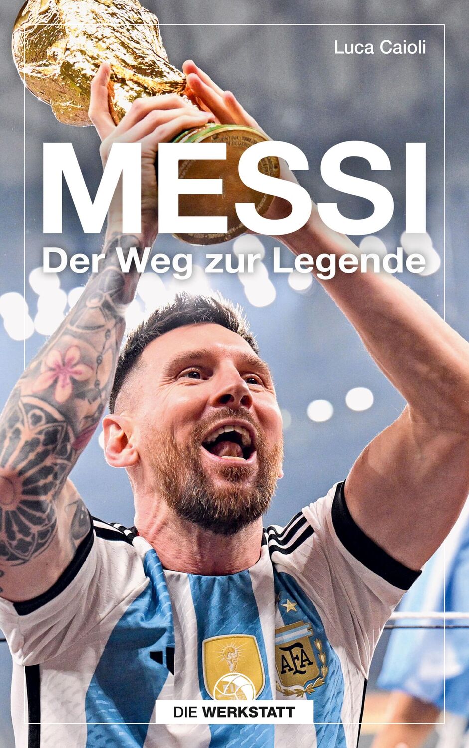 Cover: 9783730706664 | Messi | Der Weg zur Legende | Luca Caioli | Taschenbuch | 320 S.