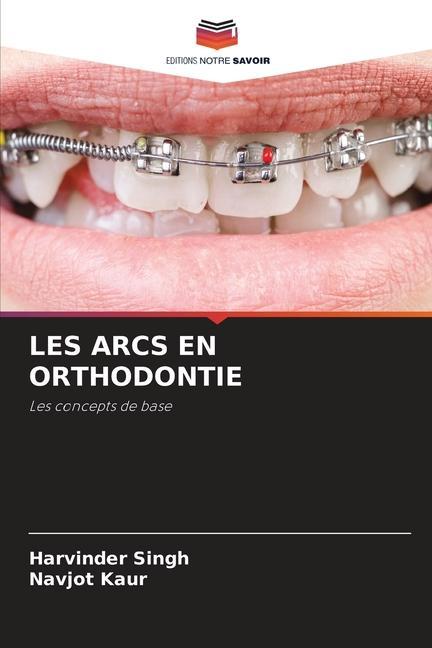 Cover: 9786206088431 | LES ARCS EN ORTHODONTIE | Les concepts de base | Singh (u. a.) | Buch